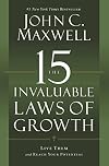 The 15 Invaluable Laws of Growth: Personal Growth