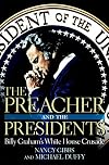 The Preacher and the Presidents: Billy Graham in the White House
