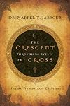 The Crescent Through the Eyes of the Cross: Insights from an Arab Christian