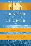 The Prayer Saturated Church: A Comprehensive Handbook for Prayer Leaders