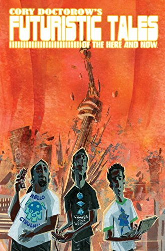 Cory Doctorow's Futuristic Tales Of The Here And Now book cover
