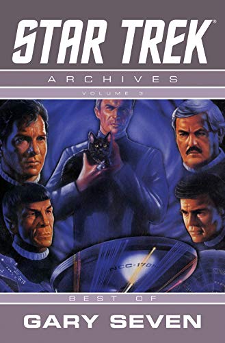 Star Trek Archives: The Gary Seven Collection (By: Ken Save,Howard Weinstein,Michael Jan Friedman,Rod Whigham) cover