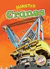 Monster Cranes (Blastoff! Readers: Monster Machines)