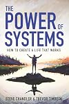 The Power of Systems: How to Create a Life that Works