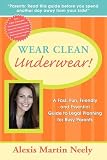 Wear Clean Underwear A Fast Fun Friendly And Essential Guide To Legal Planning For Busy Parents