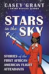 STARS in the SKY: Stories of the First African American Flight Attendants