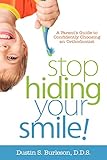 Stop Hiding Your Smile A Parents Guide To Confidently Choosing An Orthodontist