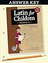 Latin for Children, Primer A Answer Key (Latin for Childred)