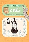 Cats: Learn to draw more than 50 cats in ten easy steps!