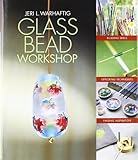 Glass Bead Workshop Building Skills Exploring Techniques Finding Inspiration