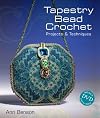 Tapestry Bead Crochet: Projects & Techniques