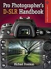 Pro Photographer's D-SLR Handbook (A Lark Photography Book)