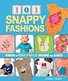 101 Snappy Fashions: Oodles of One-Piece Designs for Babies