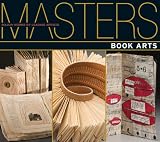Masters Book Arts Major Works By Leading Artists