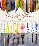 Painted Paper Techniques Projects For Handmade Books Cards