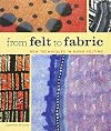 From Felt to Fabric: New Techniques in Nuno Felting