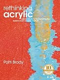 Rethinking Acrylic Radical Solutions For Exploiting The Worlds Most Versatile Medium