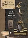 Objects of Reflection: A Soulful Journey Through Assemblage