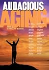 Audacious Aging: Eldership As a Revolutionary Endeavor