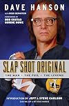 Slap Shot Original: The Man, the Foil, and the Legend