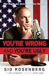 You're wrong and you're ugly the highs and lows of a radio bad boy