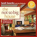 The Not So Big House: A Blueprint for the Way We Really Live (Susanka)