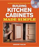 Building Kitchen Cabinets Made Simple: A Book and Companion Step-by-Step Video DVD