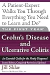 The First Year: Crohn's Disease and Ulcerative Colitis: An Essential Guide for the Newly Diagnosed