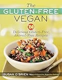The Glutenfree Vegan 150 Delicious Glutenfree Animalfree Recipes