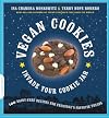 Vegan Cookies Invade Your Cookie Jar: 100 Dairy-Free Recipes for Everyone's Favorite Treats
