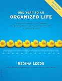 One Year To An Organized Life From Your Closets To Your Finances The Weekbyweek Guide To Getting Completely Organized For Good