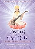 Myths Of The Asanas The Stories At The Heart Of The Yoga Tradition