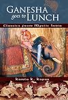Ganesha Goes to Lunch: Classics From Mystic India (Mandala Classics)