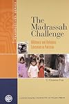 Madrassah Challenge: Militancy and Religious Education in Pakistan (Perspectives Series)