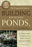 The Complete Guide To Building Backyard Ponds Fountains And Waterfalls For Homeowners Everything You Need To Know Explained Simply Back To Basics