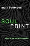 Soulprint: Discovering Your Divine Destiny