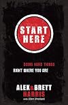 Start Here: Doing Hard Things Right Where You Are