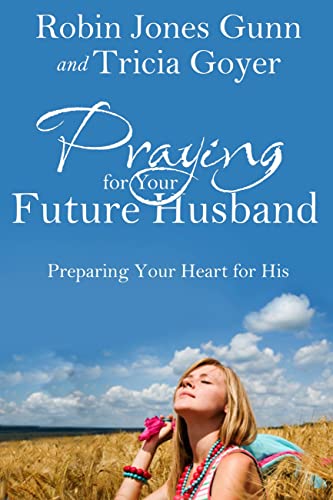Praying for Your Future Husband: Preparing Your Heart for His book cover