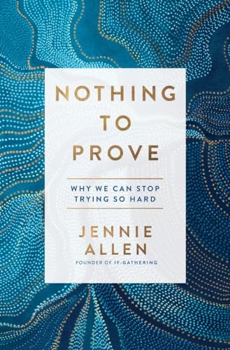 Nothing to Prove: Why We Can Stop Trying So Hard book cover
