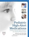 Pediatric high-alert medications evidence-based safe practices for nursing professionals