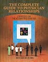 The Complete Guide to Physician Relationships: Strategies for the Accountable Care Era