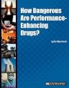 How Dangerous Are Performance-Enhancing Drugs? (In Controversy)