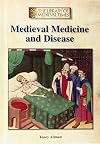 Medieval Medicine and Disease (The Library of Medieval Times)