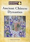 Ancient Chinese Dynasties (Understanding World History)