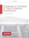 Evidence in Context: A Trial Evidence Workbook Fifth Edition (NITA)