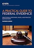 A Practical Guide To Federal Evidence Objections Responses Rules And Practice Commentary Nita