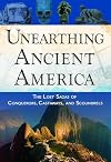 Unearthing Ancient America: The Lost Sagas of Conquerors, Castaways, and Scoundrels