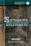 Nostradamus, Bibliomancer: The Man, The Myth, The Truth