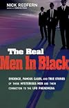 The Real Men In Black: Evidence, Famous Cases, and True Stories of These Mysterious Men and their Connection to UFO Phenomena