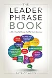 The Leader Phrase Book 3000 Powerful Phrases That Put You In Command